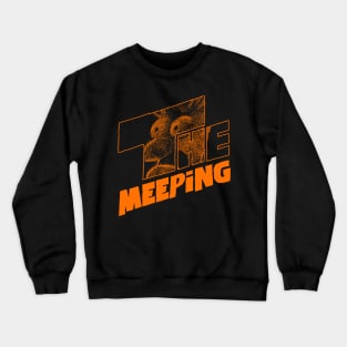 The Meeping Crewneck Sweatshirt